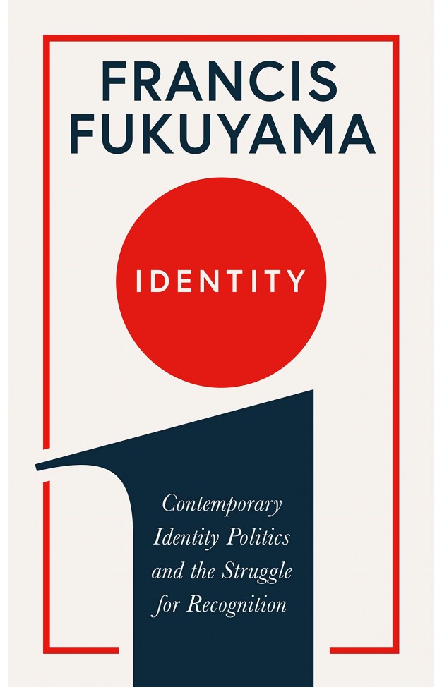 Identity: Contemporary Identity Politics and the Struggle for Recognition - (PB)